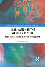 Imagination in the Western Psyche (From Ancient Greece to Modern Neuroscience) - 9781032090665 by Jonathan Erickson, 9781032090665