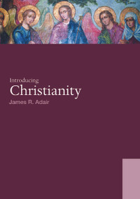 Introducing Christianity - 9780415772129 by James R. Adair, 9780415772129