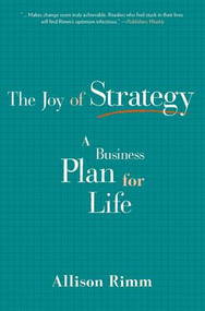 Joy of Strategy (A Business Plan for Life) by Allison Rimm, 9781629561424