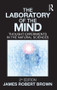 The Laboratory of the Mind (Thought Experiments in the Natural Sciences) - 9780415996532 by James Robert Brown, 9780415996532