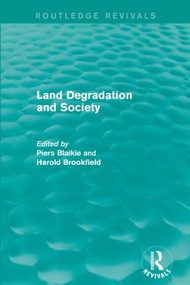 Land Degradation and Society by Piers Blaikie, Harold Brookfield, 9781138923072