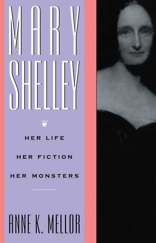 Mary Shelley (Her Life, Her Fiction, Her Monsters) by Anne K. Mellor, 9780415901475