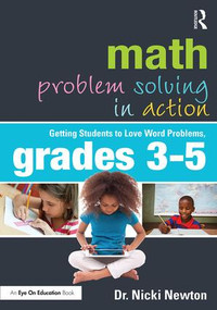 Math Problem Solving in Action (Getting Students to Love Word Problems, Grades 3-5) - 9781138206441 by Nicki Newton, 9781138206441