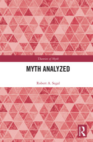 Myth Analyzed - 9780367533007 by Robert A. Segal, 9780367533007