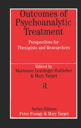 Outcomes of Psychoanalytic Treatment by Marianne Leuzinger-Bohleber, Mary Target, 9780415935241