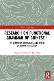 Research on Functional Grammar of Chinese I (Information Structure and Word Ordering Selection) - 9781032236971 by Bojiang Zhang, Mei Fang, 9781032236971