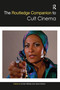 The Routledge Companion to Cult Cinema by Ernest Mathijs, Jamie Sexton, 9781032084206
