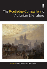 The Routledge Companion to Victorian Literature by Dennis Denisoff, Talia Schaffer, 9781032086187