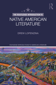 The Routledge Introduction to Native American Literature - 9781138630246 by Drew Lopenzina, 9781138630246