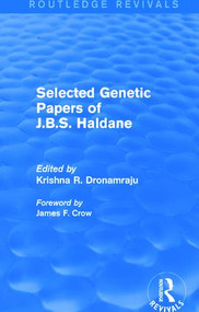Selected Genetic Papers of J.B.S. Haldane (Routledge Revivals) by Krishna R. Dronamraju, 9781138783430
