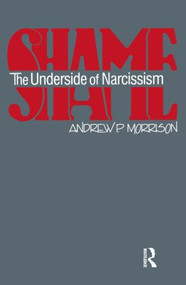 Shame (The Underside of Narcissism) by Andrew P. Morrison, 9780881632804