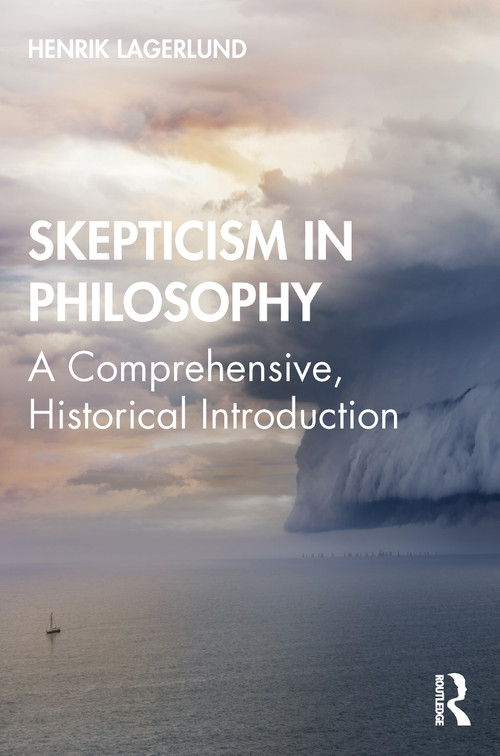 Skepticism in Philosophy (A Comprehensive, Historical Introduction) - 9781138555563 by Henrik Lagerlund, 9781138555563