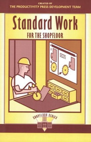 Standard Work for the Shopfloor by Productivity Press Development Team, 9781563272738