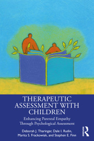 Therapeutic Assessment with Children (Enhancing Parental Empathy Through Psychological Assessment) - 9780367429270 by Deborah J. Tharinger, Dale I. Rudin, Marita Frackowiak, Stephen E. Finn, 9780367429270