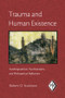 Trauma and Human Existence (Autobiographical, Psychoanalytic, and Philosophical Reflections) by Robert D. Stolorow, 9780881634679
