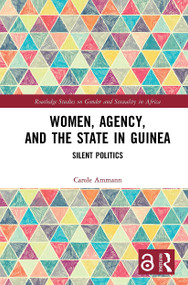 Women, Agency, and the State in Guinea (Silent Politics) - 9781032238081 by Carole Ammann, 9781032238081