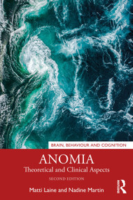 Anomia (Theoretical and Clinical Aspects) - 9781032118956 by Matti Laine, Nadine Martin, 9781032118956
