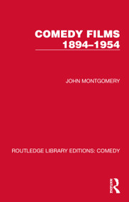 Comedy Films 1894-1954 by John Montgomery, 9781032212937