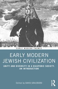 Early Modern Jewish Civilization (Unity and Diversity in a Diasporic Society. An Introduction) - 9780367767235 by David Graizbord, 9780367767235