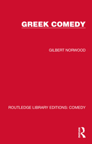 Greek Comedy - 9781032218076 by Gilbert Norwood, 9781032218076