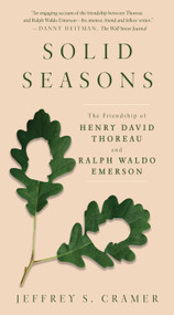 Solid Seasons (The Friendship of Henry David Thoreau and Ralph Waldo Emerson) - 9781640093836 by Jeffrey S. Cramer, 9781640093836