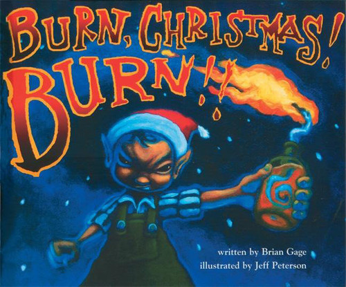 Burn, Christmas! Burn!! by Brian Gage, Jeff Petersen, 9781932360554