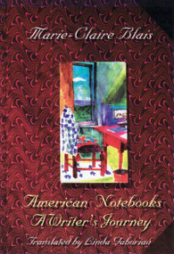 American Notebooks (A Writer's Journey) by Marie-Claire Blais, Linda Gaboriau, 9780889223585