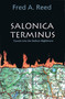 Salonica Terminus (Travels into the Balkan Nightmare) by Fred A. Reed, 9780889223684