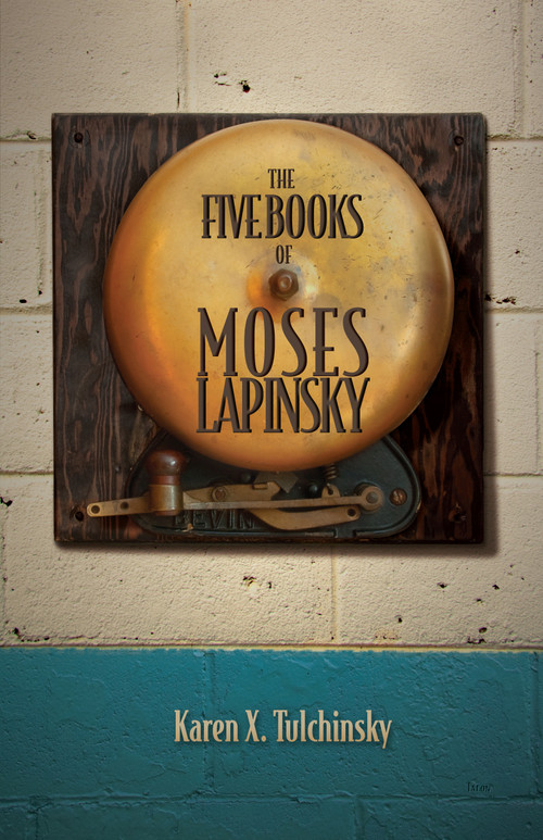 The Five Book of Moses Lapinsky Ebook by Aren X. Tulchinsky, 9780889226463