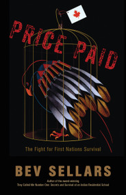Price Paid (The Fight for First Nations Survival) by Bev Sellars, 9780889229723