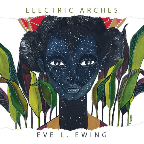 Electric Arches by Eve L. Ewing, 9781608468560