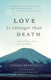 Love is Stronger than Death (The Mystical Union of Two Souls) by Cynthia  Bourgeault, David Steindl-Rast, 9781939681355