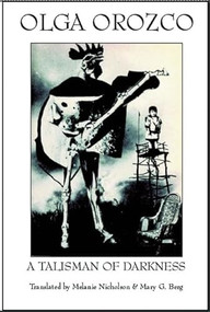 A Talisman in the Darkness (Selected Stories of Olga Orozco) by Mary G. Berg, Olga Orozco, Melanie Niicholson, 9781935210306