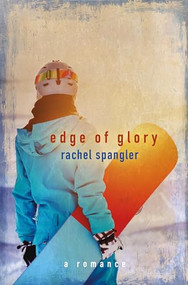 Edge of Glory by Rachel Spangler, 9781612941097