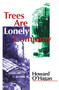 Trees Are Lonely Company by Howard O'Hagan, 9780889223271