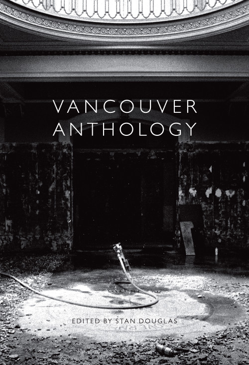 Vancouver Anthology by Stan Douglas, 9780889226142