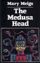 The Medusa Head by Mary Meigs, 9780889222106