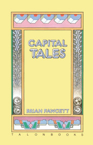Capital Tales by Brian Fawcett, 9780889222212