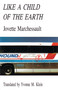 Like a Child of the Earth by Jovette Marchessault, Yvonne M. Klein, 9780889222618