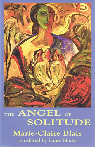 The Angel of Solitude by Marie-Claire Blais, Laura Hodes, 9780889223370