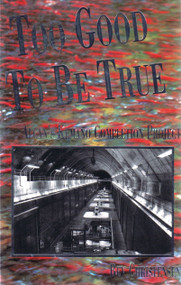 Too Good to Be True (Alcan's Kemano Completion Project) by Bev Christensen, 9780889223547