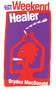 The Weekend Healer by Bryden MacDonald, 9780889223608
