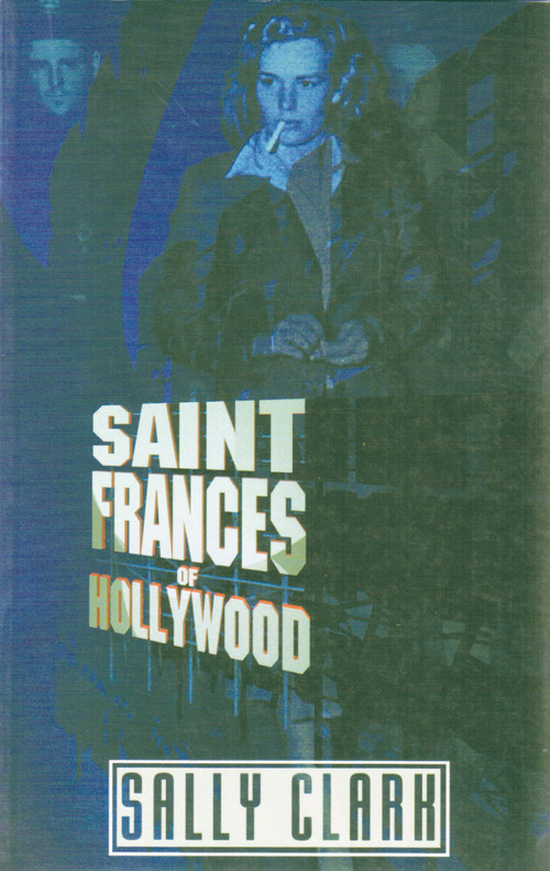 Saint Frances of Hollywood by Sally Clark, 9780889223660