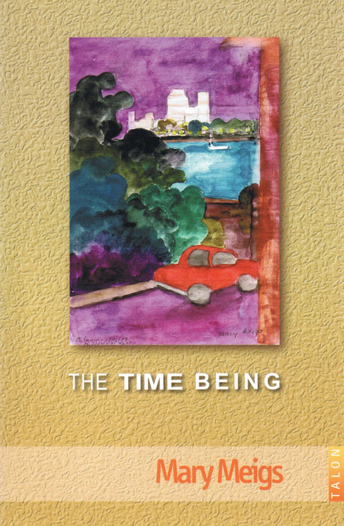 The Time Being by Mary Meigs, 9780889223745