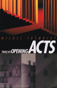Twelve Opening Acts by Michel Tremblay, Sheila Fischman, 9780889224667