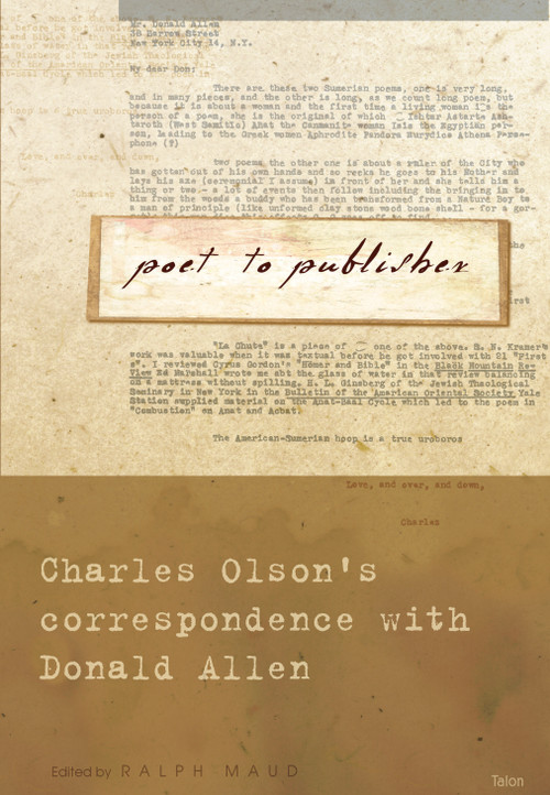 Poet to Publisher (Charles Olson's Correspondence with Donald Allen) by Ralph Maud, 9780889224865