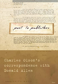 Poet to Publisher (Charles Olson's Correspondence with Donald Allen) by Ralph Maud, 9780889224865