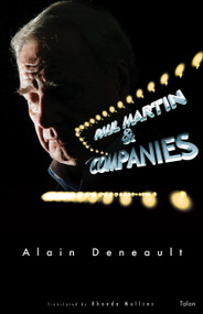 Paul Martin & Companies (Sixty Theses on the Alegal Nature of Tax Havens) by Alain Deneault, Rhonda Mullins, 9780889225381