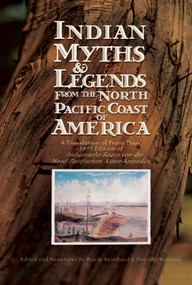 Indian Myths & Legends from the North Pacific Coast of America by Franz Boas, Randy Bouchard, Dorothy Kennedy, 9780889225534
