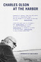 Charles Olson at the Harbor by Ralph Maud, 9780889225763